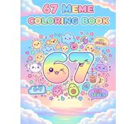 67 Meme Coloring Book: A Fun & Trendy Coloring Adventure With 6, 7, 67 & Six Seven - 50 Meme-Style Pages for Kids, Teens & Adults