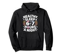 67 Meme Healthy Sleep 6 7 Hours A Night Gen Alpha Six Seven Pullover Hoodie