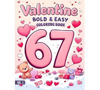 67 Meme Valentine's Day Coloring Book For Kids: A Cute Valentine’s Day With Six Seven Meme Coloring Book with Simple Kawaii Designs for All Ages (The 67 Valentine Coloring Books Series)