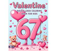 67 Meme Valentine's Day Coloring Book For Kids: A Cute Valentine’s Day With Six Seven Meme Coloring Book with Simple Kawaii Designs for All Ages (The 67 Valentine Coloring Books Series)