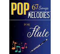67 Pop Melodies For Flute: Easy Songbook for Beginners