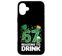 67 Reasons to Drink Funny St. Patrick’s Day Beer Case for iPhone 16 Plus