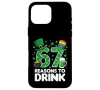 67 Reasons to Drink Funny St. Patrick’s Day Beer Case for iPhone 16 Pro Max