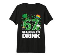 67 Reasons to Drink Funny St. Patrick’s Day Beer Premium T-Shirt