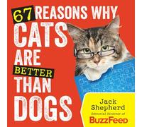 67 Reasons Why Cats Are Better Than Dogs