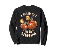 67 Six Seven 6 7 Funny Thanksgiving Turkey Stuffing Sweatshirt