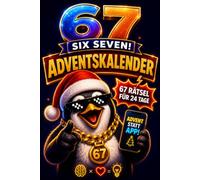 67 SIX SEVEN! - Advent statt App!: Der ultimative SIX SEVEN Adventskalender für Kinder von 8 bis 12 Jahren - 67 Rätsel für 24 Tage voller Denkspaß