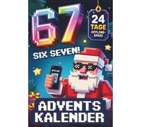 67 SIX-SEVEN Adventskalender: 24 Tage Offline-Spaß für Jungs & Mädchen - mit Gaming-Rätseln, lustigen Internet-Memes & mehr