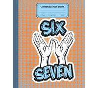 67 Six Seven Composition Notebook College Ruled | Trendy Writing Journal: TikTok Culture Inspired stationary for School, Creativity & Everyday Thoughts, Ideal surprise gift for your kid