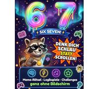 67 SIX SEVEN! Denken statt Scrollen: Mit verrückten Meme-Rätseln, Logikspielen & Challenges | Fördert Denken, Kreativität und Konzentration ganz ohne Bildschirm
