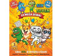 67 Six Seven La Mega Sfida: Libro XXL di Attività Ispirati al Meme Virale 6-7 , Giochi con 3 Livelli di Difficoltà: Labirinti, Cruciverba, Sudoku, Sfide a 2 e Meme Brainrot, 8-12 Anni