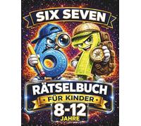 67 Six Seven. Rätselbuch für Kinder 8-12 Jahre: 7 Level mit Missionen und Codes - ein 100% offline Rätselblock, tolles Geschenk für Geburtstag, Ostern und Weihnachten (67 Rätselbücher)