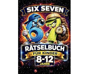 67 Six Seven. Rätselbuch für Kinder 8-12 Jahre: 7 Level mit Missionen und Codes - ein 100% offline Rätselblock, tolles Geschenk für Geburtstag, Ostern und Weihnachten