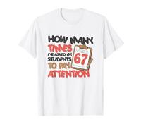67 - Sixty Seven Number 67 Teacher Student Pay Attention T-Shirt