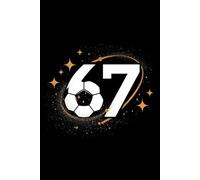 67 Soccer Notebook - Minimalist Cosmic Sports Journal with Line-Art Soccer Ball and Gold Star Accents: A modern soccer-themed notebook featuring the number 67 and celestial golden details
