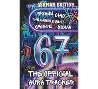 67: THE OFFICIAL AURA TRACKER: LOGGE JEDEN MOVE. Halte alle Aktionen fest und tracke deine Aura Points für den ultimativen Vibe-Check. [GERMAN EDITION]