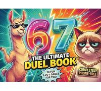 67 - The Ultimate Duel Book: 30 Fun 1-vs-1 Games for Two: Phone-Free Challenges with Zero Prep for Friends, Siblings & Parents - Ideal for Home, Travel & Rainy Days - Ages 8+