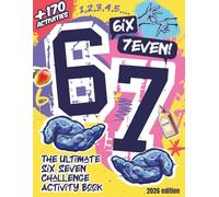 67: The Ultimate Six-Seven Challenge Activity Book: A Fun 10-Day Challenge Activity Book Packed With Mazes, Word Search, Sudoku, Coloring, Crossword, ... Activities and a Perfect Gift Surprise Idea
