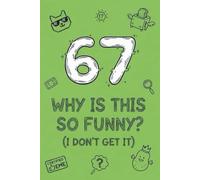 67 Why Is This So Funny? ( I Don't Get It ): Funny Notebook 6x9 Linned | 120 pages | Viral Internet Meme Lined Journal for School, Work, or Funny Gift