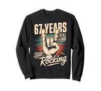67 Years Still Loud Still Rocking It 67th Birthday Funny Sweatshirt