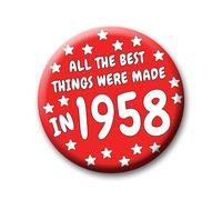 67th Birthday Badge - 76mm All The Best Things Were Made In 1958 Pin Badge Button Gift Under £5 For Him Or Her