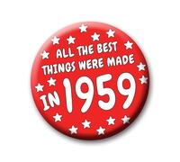 67th Birthday Badge - 76mm All The Best Things Were Made In 1959 Pin Badge Button Gift Under £5 For Him Or Her