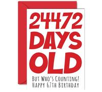 67th Birthday Card for Men Women Him Her - 24472 Days Old - Funny Adult Happy Birthday Card for Brother Sister Nan Grandad Mum Dad, A5 Humour Joke Greeting Cards