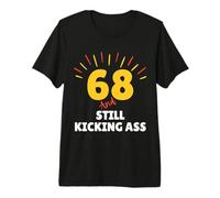 68 and Still Kicking Ass 68th Birthday Years Old Men Women Premium T-Shirt