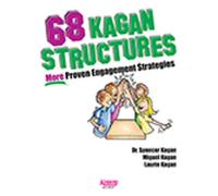 68 Kagan Structures: More Proven Engagement Strategies