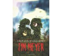 69: A Short Novel of Cosmic Horror. Meyer 9781732399334 Fast Free Shipping<|