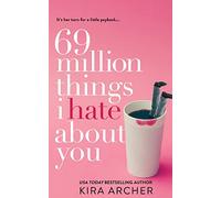 69 Million Things I Hate About You: Volume 1 (Willing the Billionaire)