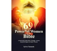 69 Powerful Women of the Bible: A fresh look at their Stories, Triumphs, Lessons Learned & Impact on Today’s Women