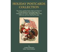 696 Vintage American Holiday Postcards Collection: The Uniqe and Rare Book of Restored Historical Ephemera Featuring Iconic Images for Christmas, ... ... of Artistically Restored Images, Perfect)