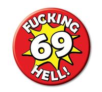 69th Birthday Badge a funny rude novelty 76mm Pin Button for 69 year old men and women ideal for him her and them - 69V2