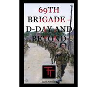 69th Infantry Brigade - D-Day and Beyond: Bocage to Bemmel