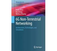 6G Non-Terrestrial Networking: Architectures, Technologies, and Simulations (Wireless Networks)