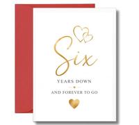 6th Anniversary Card Six Years Down Forever To Go A141