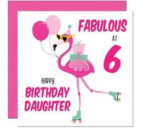 6th Daughter Birthday Card - Fabulous Flamingo - Ladies Womens Pink Cute Daughters Birthday Card for 6 Year old Kids six, sixth