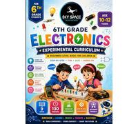 6th Grade Electronics Experimental Curriculum: Beginner Level Book for Children