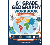 6th GRADE GEOGRAPHY WORKBOOK for Kids Ages 11-12 (FULL COLOR): WorlGeography, Maps, Continents, Countries, Landforms & Map Skills Practice Social Studies Activities with Answer Key for Grade 6
