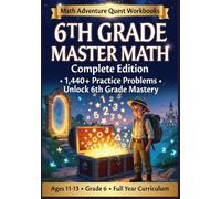 6th Grade Math Workbook: 1,500+ Practice Problems | Fractions, Decimals, Percentages, Geometry, Algebra: Complete Curriculum with Worked Examples, ... & Answer Key | Homeschool & Classroom)