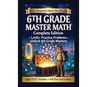 6th Grade Math Workbook: 1,500+ Practice Problems | Fractions, Decimals, Percentages, Geometry, Algebra: Complete Curriculum with Worked Examples, ... & Answer Key | Homeschool & Classroom)