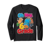 6th Grade Oh Hey Sixth Grader Elementary School Day Long Sleeve T-Shirt