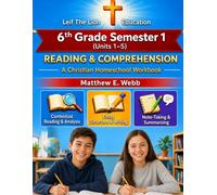 6th Grade Reading and Comprehension - Semester 1: A Christian Homeschool Workbook (Units 1 - 5)