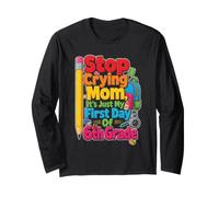 6th Grade Stop Crying Mom First Day of School Funny Kids Long Sleeve T-Shirt