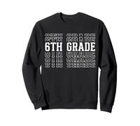 6th Grade Team Sixth Grader Back To First Day Of School Sweatshirt