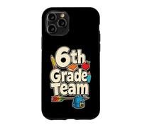 6th Grade Team Sixth Teacher Elementary School Squad Case for iPhone 11 Pro