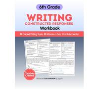 6th Grade Writing Workbook: Constructed Response Practice for Reading Comprehension, STAAR Test Prep, and Summer Learning: Practice responding to ... test prep, summer learning, and at-home.