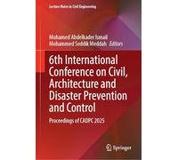 6th International Conference on Civil, Architecture and Disaster Prevention and Control: Proceedings of CADPC 2025: 713 (Lecture Notes in Civil Engineering, 713)