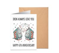 6th Wedding Anniversary Card - Funny Iron Anniversary Design for Husband, Wife, Couple - Iron Always Love You Pun - Happy 6 Year Anniversary Card for Him Her - Blank Inside with Envelope